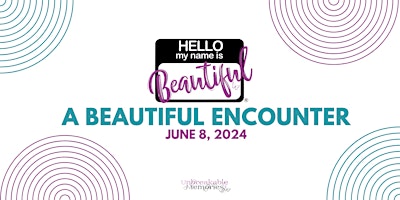 Imagem principal do evento Hello My Name is Beautiful - A Beautiful Encounter
