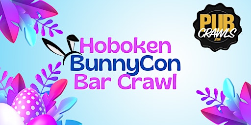 Image principale de Hoboken Easter Eve BunnyCon Bar Crawl