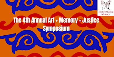 Imagen principal de The 4th Annual Art + Memory + Justice Symposium