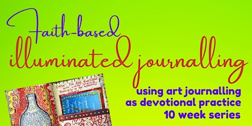 Faith-based Illuminated Journalling -  a 10 week morning series primary image