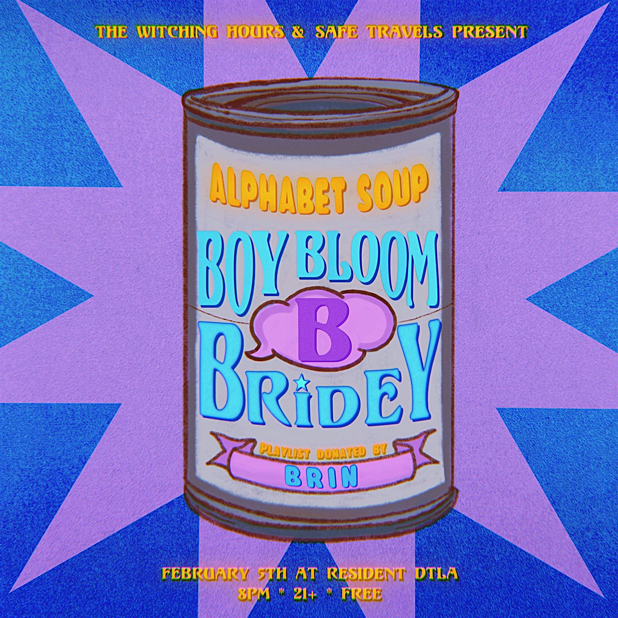 Alphabet Soup: Boy Bloom, Bridey & Brin (Playlist Donation)