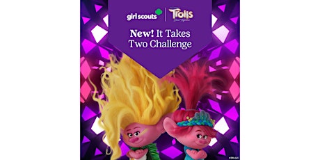 Dublin, Pleasanton, & Sunol | Girl Scouts' Trolls It Takes Two Challenge