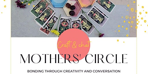 Immagine principale di Mothers circle - Craft & Chat - a women's circle for mothers at any stage 