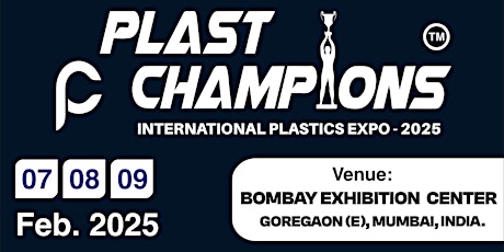 Plast Champions  (Feb 2025), Mumbai, India. -  International Plastics Expo
