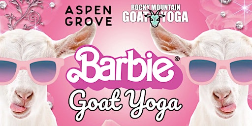 Imagen principal de Barbie Goat Yoga - May 12th  (ASPEN GROVE)