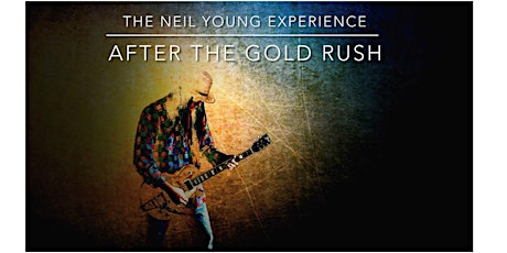 After the Gold Rush / The Neil Young Experience