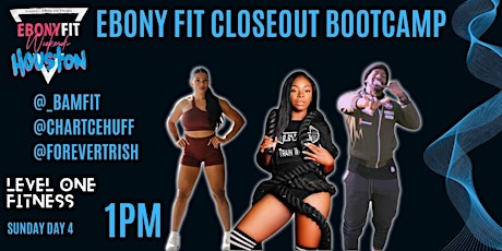 Ebony Fit Closeout Bootcamp W/ @chartecepariel @forevertrish @_bamfit