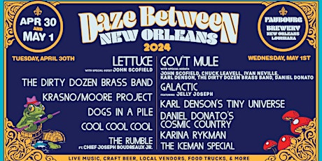 Daze Between New Orleans 2024 -- ONE DAY TICKETS -- WEDS 5/1