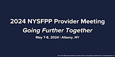 Primaire afbeelding van 2024 NYSFPP Provider Meeting: Going Further Together