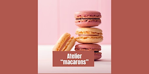Mardi 16 avril - 19h / Atelier macarons - 80 euros primary image
