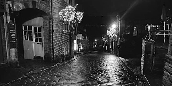 The Bronte Village Interactive Ghost Walks Haworth  with Haunting Nights