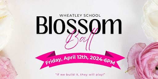 Imagem principal do evento Wheatley School Blossom Ball