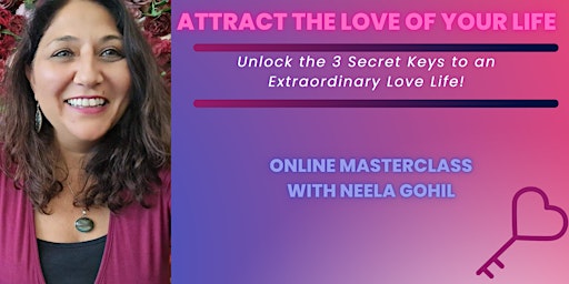 Attract The Love of Your Life - 3 Keys to Create an Extraordinary Love Life primary image