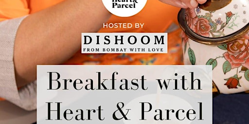 Primaire afbeelding van BREAKFAST WITH HEART & PARCEL | HOSTED BY DISHOOM