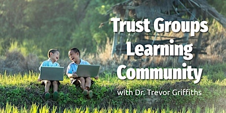 Trust Groups Learning Community - TriquetraLife
