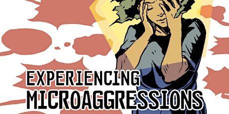 Experiencing Microaggressions comic launch primary image