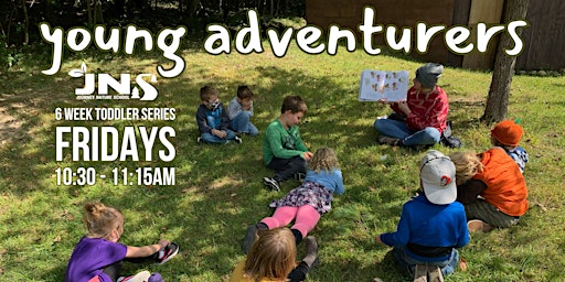 Hauptbild für (10:30 - 11:15am) Young Adventurers - A Toddler Series at JNS