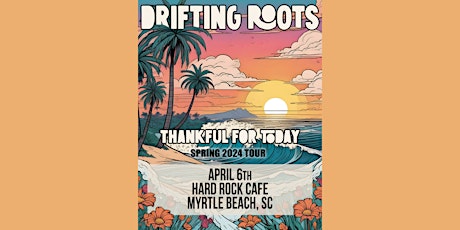 Thankful For Today Tour w/ Drifting Roots