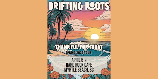 Imagen principal de Thankful For Today Tour w/ Drifting Roots
