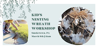 Kid’s Nesting Wreath Workshop (Smoketown Store)