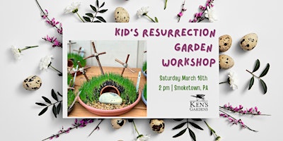 Kid’s Mini Resurrection Garden Workshop