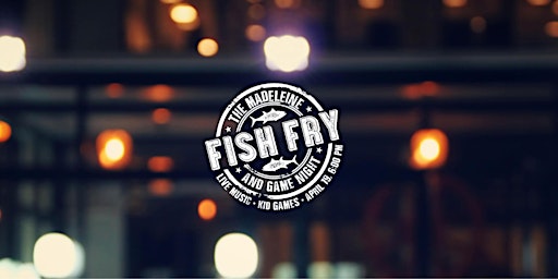 Imagem principal do evento Friday Night Fish Fry at The Madeleine 2024