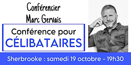 Sherbrooke : Conférence pour célibataires - Réservez d'avance ici - 25$