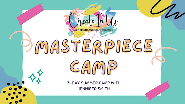 Masterpiece Camp (3-day Camp)