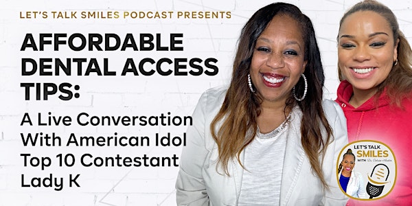 Let's Talk Smiles Podcast Presents: Affordable Dental Access Tips