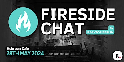 Hauptbild für Fireside Chat by Reaktor.Berlin