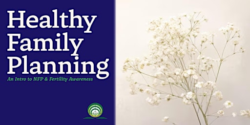 Healthy Family Planning- An Introduction to NFP & Fertility Awareness primary image