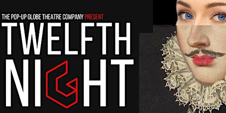 PopUp Globe presents Twelfth Night