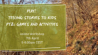 ‘Play’: Telling stories to kids pt.2 - Games and activities