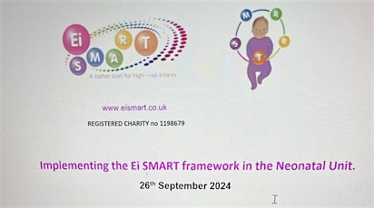 Implementing the Ei SMART framework in the Neonatal Unit.