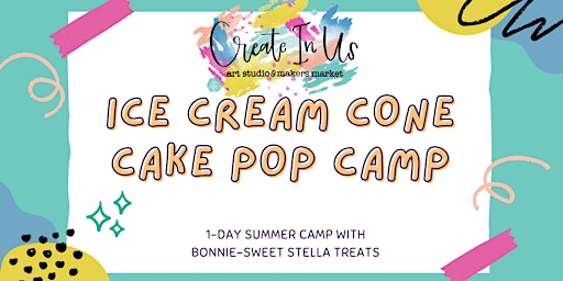 Imagen principal de Ice Cream Cone Cake Pop Camp (1-day Camp)