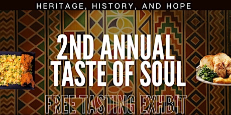 Primaire afbeelding van 2nd Annual Taste of Soul Free Tasting Exhibit