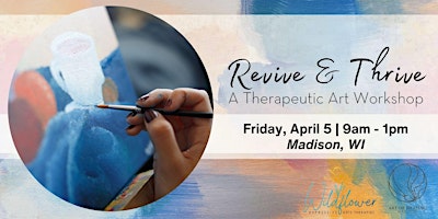 Hauptbild für Revive and Thrive: A Therapeutic Art Workshop