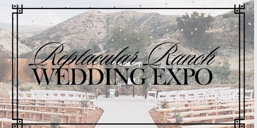 Primaire afbeelding van Reptacular Ranch Wedding Expo April 7th, 2024