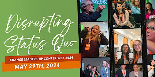 Change Leadership Conference 2024: DISRUPTING STATUS QUO! primary image