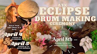 ATX Eclipse Drum Making Ceremony