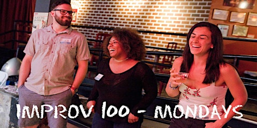 Immagine principale di IMPROV 100 MONDAYS-  Intro to Improv - Build Confidence  SUMMER '24 