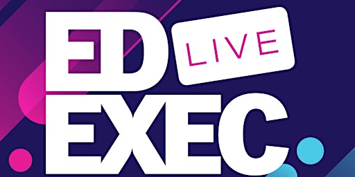 Image principale de EdExec LIVE North 2024