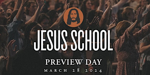 Imagem principal do evento Jesus School Preview Day