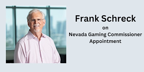 CLE - Robert D. Faiss Lecture on Gaming Law & Policy with Frank Schreck