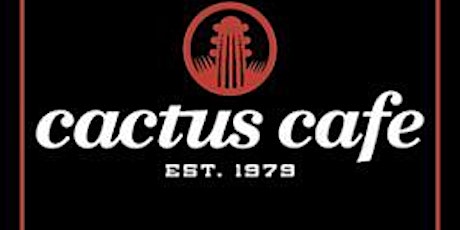 Open Mics at the Cactus cafe