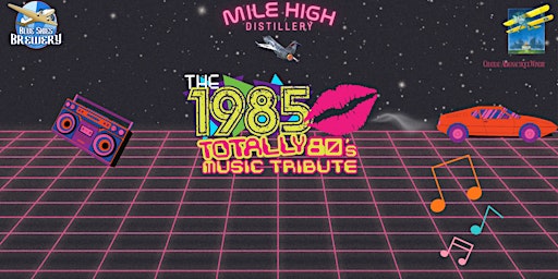 Imagem principal do evento The 1985 Totally 80's Music Tribute