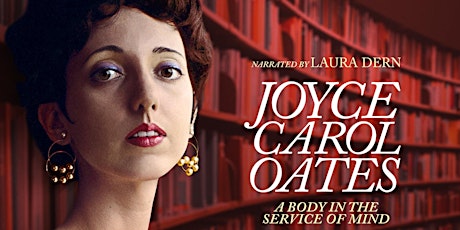 FILM: Joyce Carol Oates: A Body in the Service of Mind