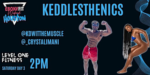 Primaire afbeelding van Keddlesthenics W/ @kdwitthemuscle & @_crystalimani ( Ebony Fit Weekend )