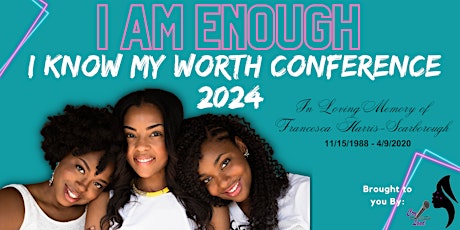 I Am Enough I Know My Worth Conference 2024