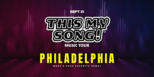 Primaire afbeelding van THIS MY SONG! | MUSIC TOUR | PHILADELPHIA | SEPT 21
